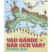 Vad hände var och när? Historisk atlas